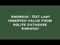 Android : Get last inserted value from sqlite database Android