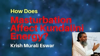 How Does Masturbation Affect Kundalini Energy?