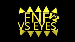 FNF: VS EYES V2 MOD SHOWCASE + GAMEPLAY