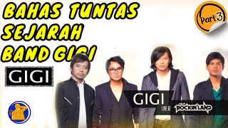 SEJARAH BAND GIGI | Part 3 Awal mula terbentuknya band gigi