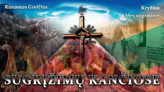 Sugrįžimų kančiose | Kryžius; Mes sugrįšime | Rimantas Greičius