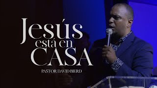 Jesús está en casa | Pastor David Bierd | Colombia