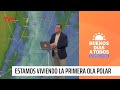 Iván Torres lo confirma: Estamos viviendo la primera ola polar | Buenos días a todos