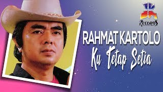 Rachmat Kartolo - Ku Tetap Setia (Official Audio)