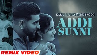 Addi Sunni (Remix) | Karan Aujla | Tru-Skool | BTFU | Latest Punjabi Songs 2022 | Speed Records