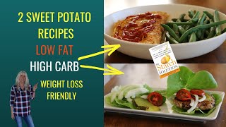 2 SWEET POTATO RECIPES / LOW FAT / THE STARCH SOLUTION
