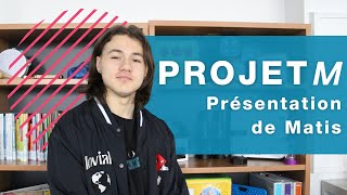 Projet M - Présentation de Matis Dumont