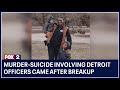 Murder-suicide involving Detroit officers came after breakup, sources say