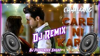 Chhalaang: Care Ni Karda Dj Remix Song | Rajkummar R, Nushrratt B | Yo Yo Honey Singh, Alfaaz Hommie