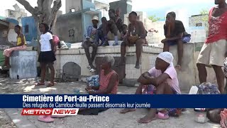 Cimetière de Port-au-Prince | Des refugiés de Carrefour-feuille passent désormais leur journée