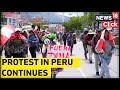 Peru Protest News | Peru News | Peru's Deadly Protests Amid The Political Crisis | English News