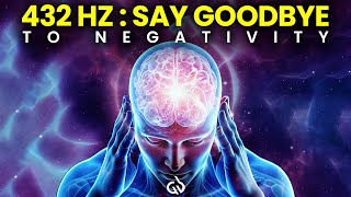 Positive Mindset: 432 Hz Healing Frequency to Improve Your Mental Health