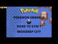 Pokemon Emerald Road to Gym 7 Mossdeep City