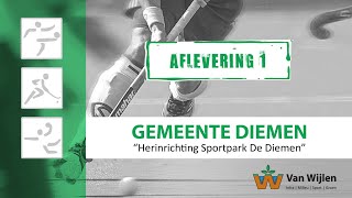 Aflevering 1 | Herinrichting Sportpark De Diemen | Aannemersbedrijf Van Wijlen B.V.