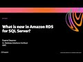 AWS re:Invent 2020: What’s new in Amazon RDS for SQL Server