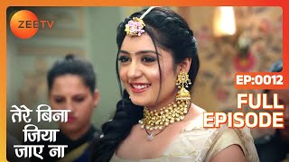 Tere Bina Jiya Jaye Naa - Thriller Tv Serial - Full Epi - 12 - Avinesh Rekhi,Anjali Tatrari-Zee TV