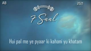 AB - 7 Saal (Official Video) | Heart touching | New Hindi Sad Song 2021 | #AB | #7Saal | #Lyrical