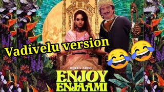 Enjoy Enjaami | Vadivelu version | dhee ft. arivu | Santhosh Narayanan