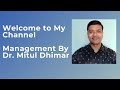 Management by Dr. Mitul Dhimar / Channel trailer