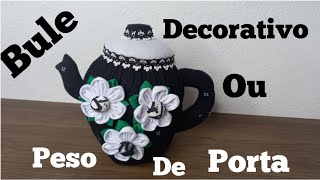 como fazer bule decorativo ou peso de porta você vão amar o resultado!!!