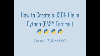 How to Create a JSON file in Python (Python and JSON Tutorial 03)