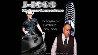 Bobby Pulido Cumbia Mix by J 1000