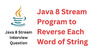 Java 8 Stream Program to Reverse Each Word of String | Frequently Asked Java Programs in Interview