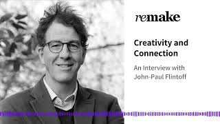 056. John-Paul Flintoff: Creativity and Connection