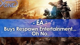 Oh No... EA Buys Out Respawn Entertainment