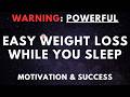 POWERFUL Sleep Hypnosis for Weight Loss for Motivation & Success