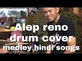 Alep reno ( UBS BAND ) - MEDLEY HINDIE SONG DRUM COVER