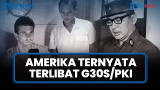 TERKUAK! Intelejen Amerika Terlibat Dalam Peristiwa G30S/PKI Sampai Gelontorkan Dana 500 Ribu USD