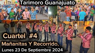 Tarimoro Guanajuato, Cuartel #4 Mañanitas y Recorrido, 23 De Septiembre 2024