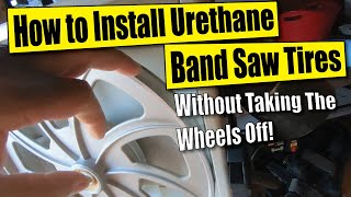 How to Install Urethane Bandsaw Tires Without Removing The Wheels