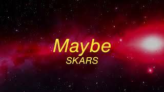 SKARS - Maybe (Official Lyric Video)