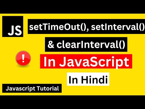 Settimeout Setinterval And Clearinterval In Javascript In Hindi