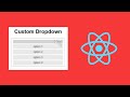 How to make a custom dropdown in react | Dropdown