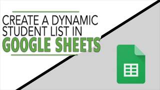 Create a Dynamic Student List in Google Sheets