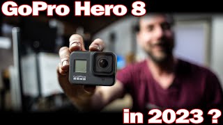 Is the GoPro Hero 8 still worth it in 2023