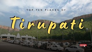 Tirupati Travel Guide: Top 10 Must-Visit Places