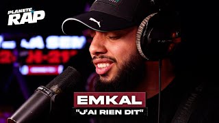 [EXCLU] Emkal - J’ai rien dit #PlanèteRap