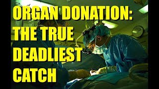 Organ Donation: The TRUE Deadliest Catch (ENCORE) | Dr. Paul Byrne MD