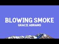 @GracieAbrams  - Blowing Smoke (Lyrics)