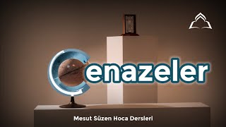 Cenazeler bölümü (14) | Namazının kılınabileceği ve kılınamayacağı bazı kimseler | Mesut Süzen Hoca