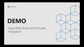 Master Azure Cloud Shell - Cloud Shell Tools and VS Code Integration