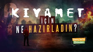 Kıyamet İçin Ne Hazırladın?