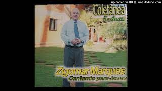 ZIGOMAR MARQUES -FOSTE ESCOLHIDO-# 7