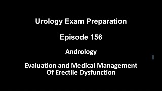 Andrology Evaluation and Medical Management of Erectile Dysfunction