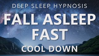 Sleep Hypnosis Fall Asleep Fast & Cool Down for Deep Sleep, Guided Sleep Meditation