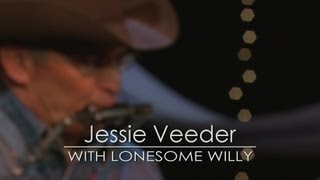 Jessie Veeder with Lonesome Willy; \